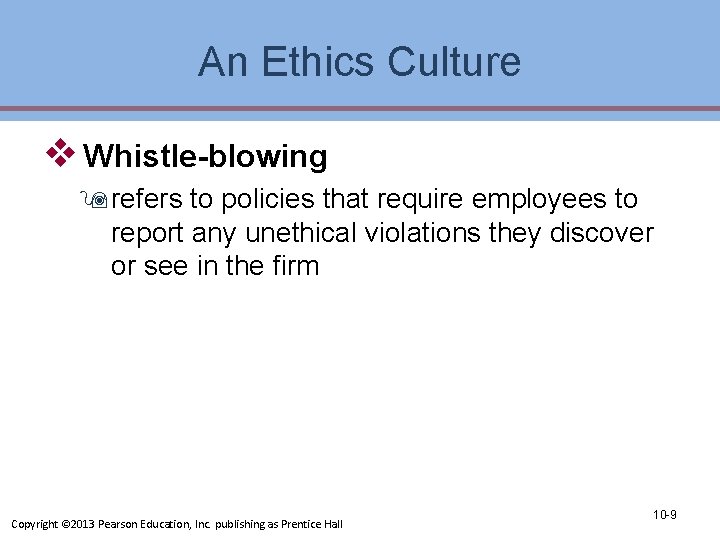 An Ethics Culture v Whistle-blowing 9 refers to policies that require employees to report