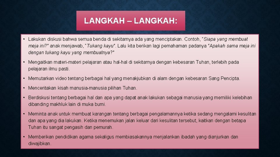 LANGKAH – LANGKAH: • Lakukan diskusi bahwa semua benda di sekitarnya ada yang menciptakan. LANGKAH – LANGKAH: • Lakukan diskusi bahwa semua benda di sekitarnya ada yang menciptakan.