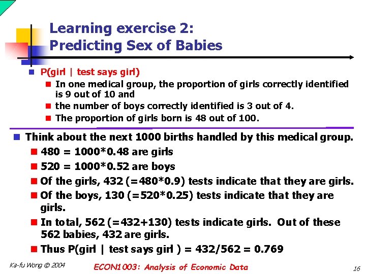 Learning exercise 2: Predicting Sex of Babies n P(girl | test says girl) n