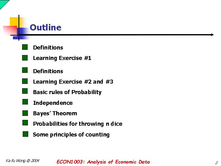 Outline Definitions Learning Exercise #1 Definitions Learning Exercise #2 and #3 Basic rules of