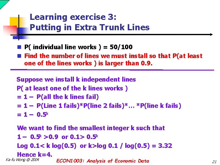 Learning exercise 3: Putting in Extra Trunk Lines n P( individual line works )