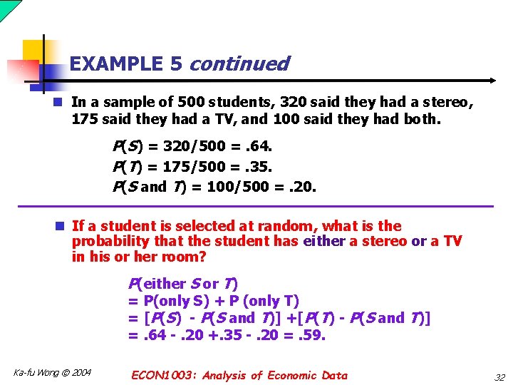 EXAMPLE 5 continued n In a sample of 500 students, 320 said they had