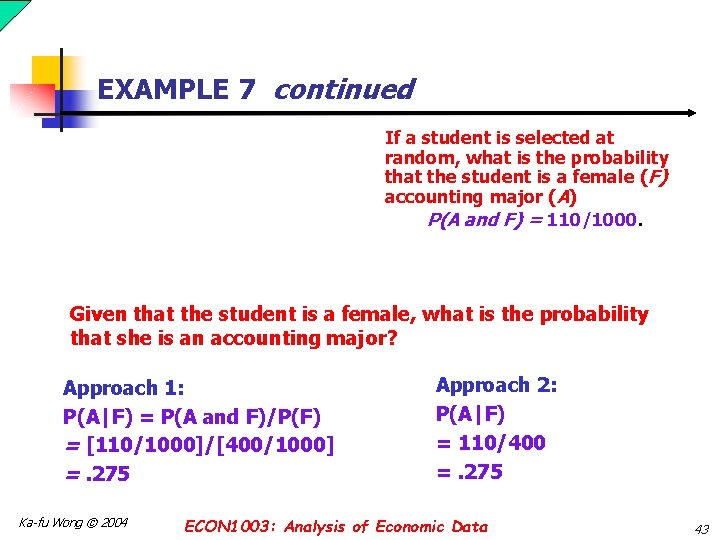 EXAMPLE 7 continued If a student is selected at random, what is the probability