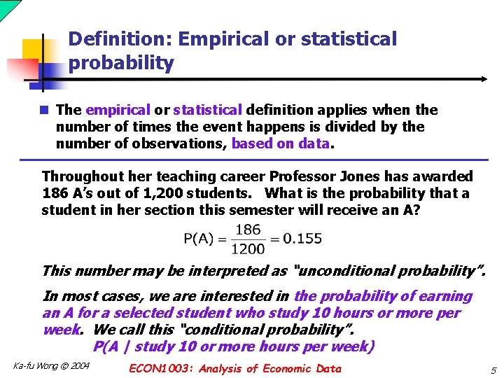 Definition: Empirical or statistical probability n The empirical or statistical definition applies when the