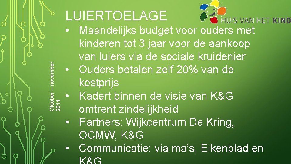 Oktober – november 2014 LUIERTOELAGE • Maandelijks budget voor ouders met kinderen tot 3
