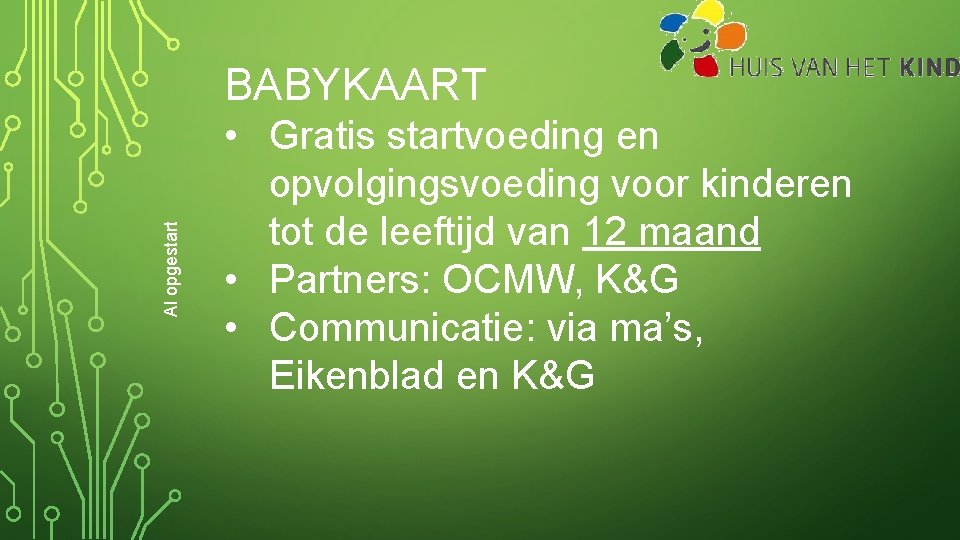Al opgestart BABYKAART • Gratis startvoeding en opvolgingsvoeding voor kinderen tot de leeftijd van