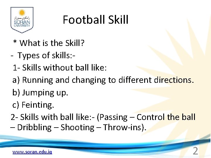 Football Skill * What is the Skill? - Types of skills: 1 - Skills