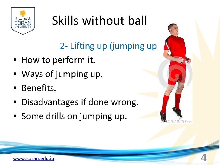 Skills without ball • • • 2 - Lifting up (jumping up) How to