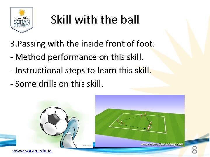 Skill with the ball 3. Passing with the inside front of foot. - Method