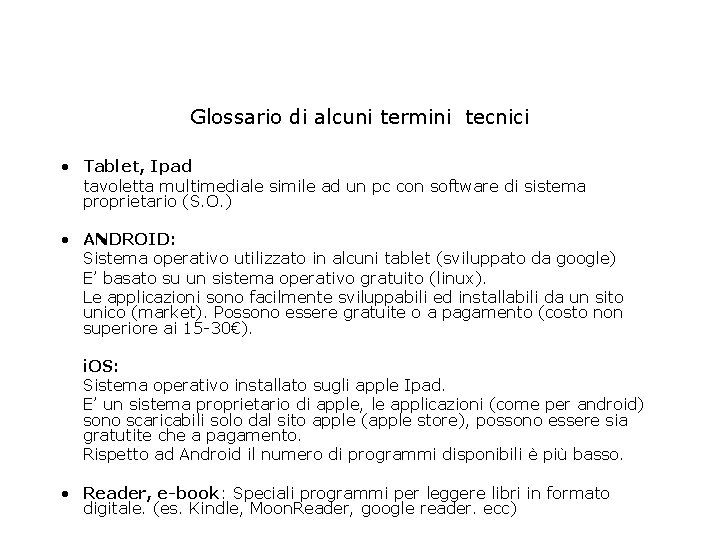 Glossario di alcuni termini tecnici • Tablet, Ipad tavoletta multimediale simile ad un pc
