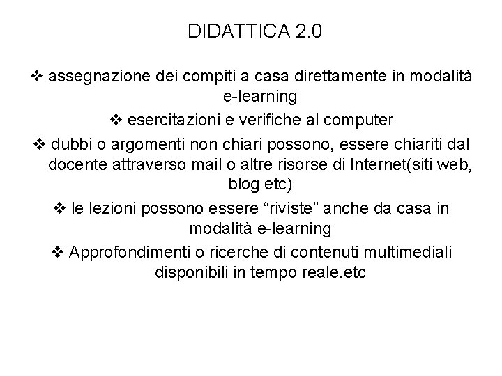 DIDATTICA 2. 0 v assegnazione dei compiti a casa direttamente in modalità e-learning v