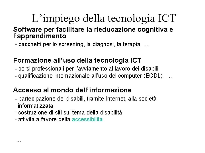 L’impiego della tecnologia ICT Software per facilitare la rieducazione cognitiva e l’apprendimento - pacchetti