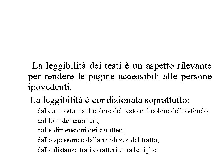  La leggibilità dei testi è un aspetto rilevante per rendere le pagine accessibili