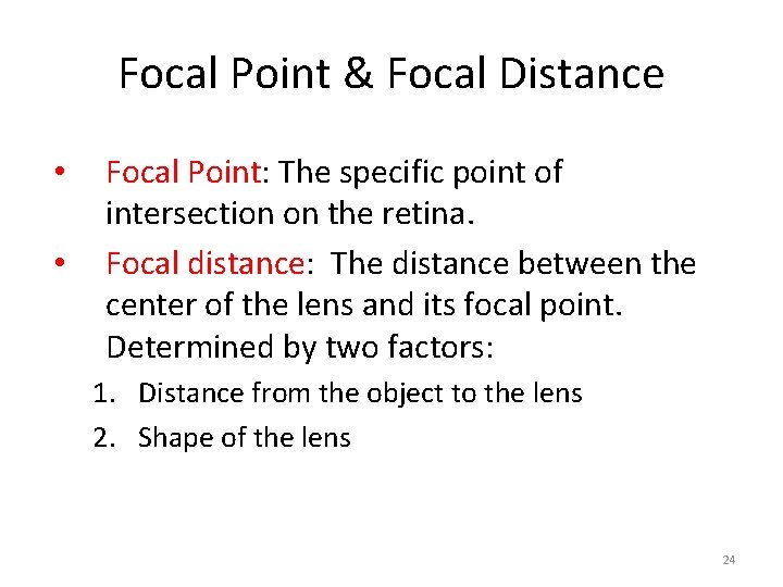 Focal Point & Focal Distance • • Focal Point: The specific point of intersection