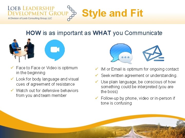 Style and Fit HOW is as important as WHAT you Communicate ü Face to