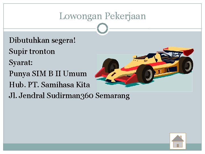 Lowongan Pekerjaan Dibutuhkan segera! Supir tronton Syarat: Punya SIM B II Umum Hub. PT.