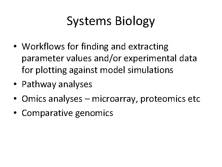 Systems Biology • Workflows for finding and extracting parameter values and/or experimental data for