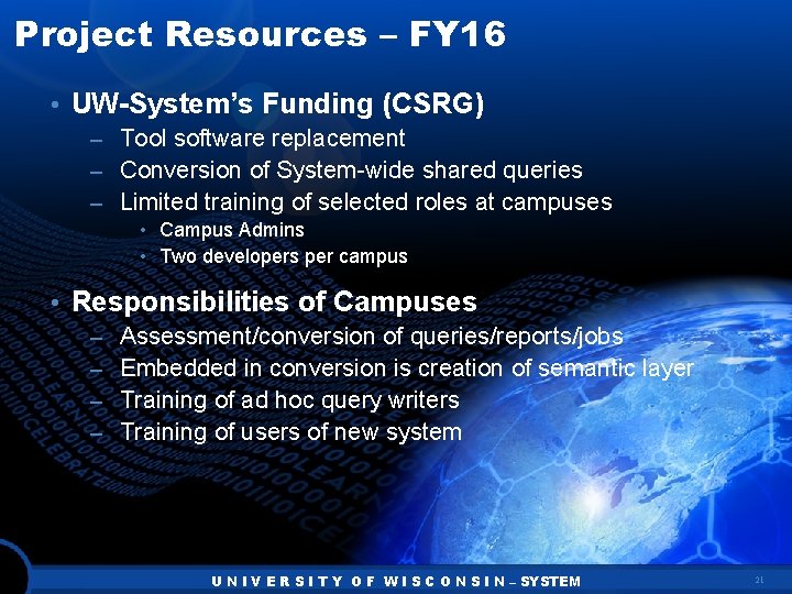 Project Resources – FY 16 • UW-System’s Funding (CSRG) – Tool software replacement –