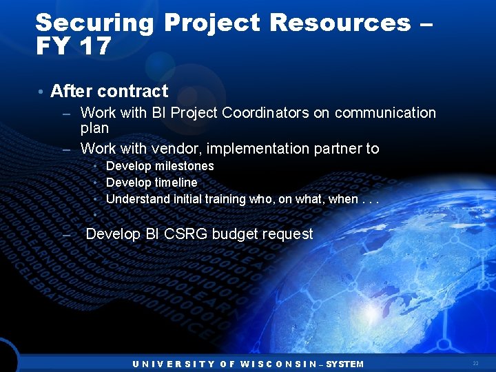 Securing Project Resources – FY 17 • After contract – Work with BI Project