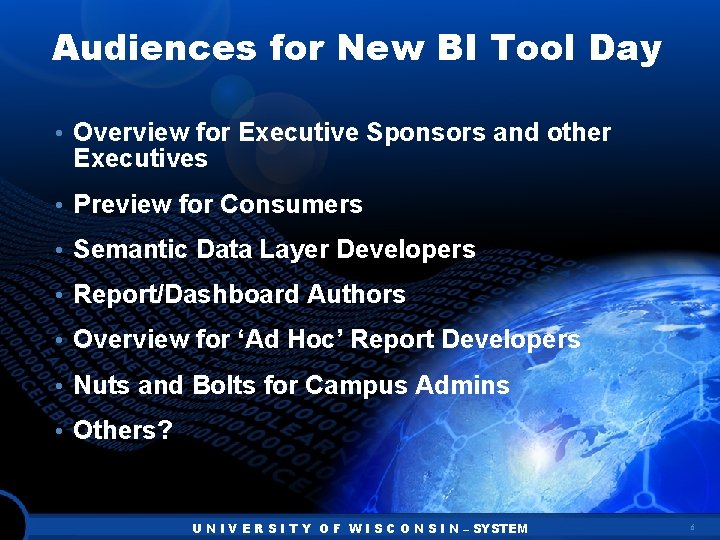 Audiences for New BI Tool Day • Overview for Executive Sponsors and other Executives