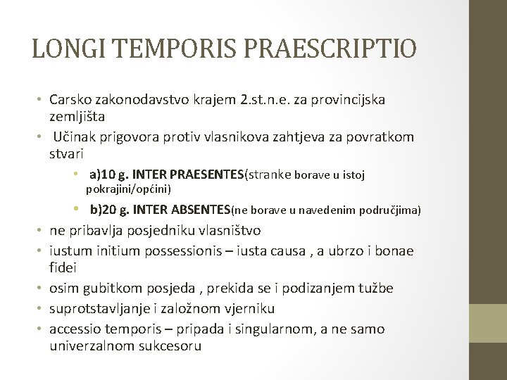 LONGI TEMPORIS PRAESCRIPTIO • Carsko zakonodavstvo krajem 2. st. n. e. za provincijska zemljišta