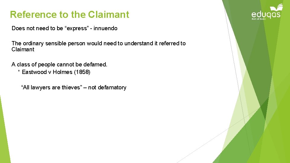 Reference to the Claimant Does not need to be “express” - innuendo The ordinary