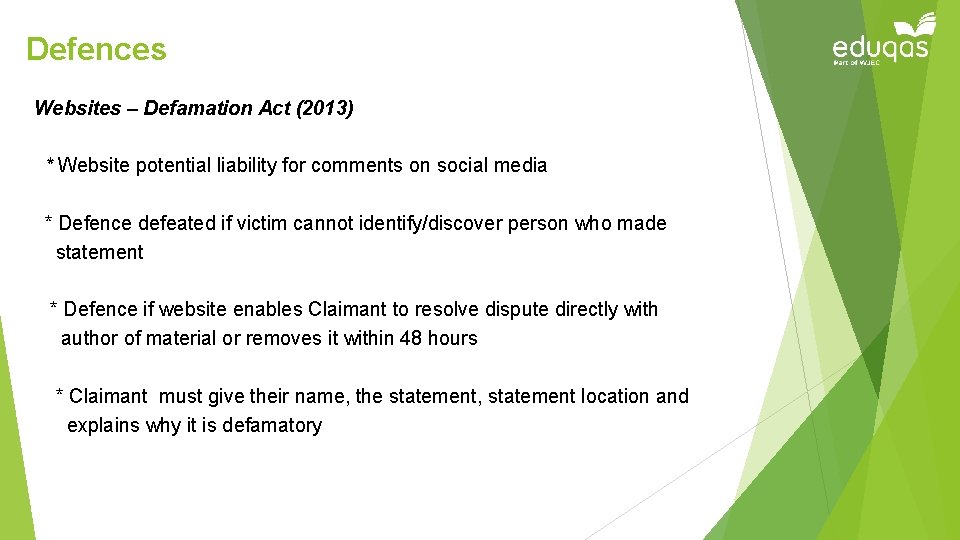 Defences Websites – Defamation Act (2013) * Website potential liability for comments on social