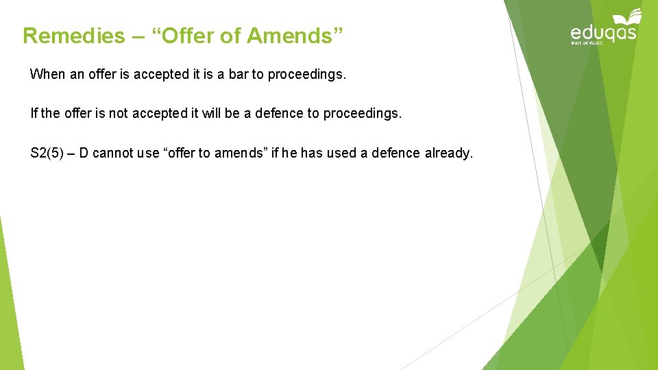 Remedies – “Offer of Amends” When an offer is accepted it is a bar