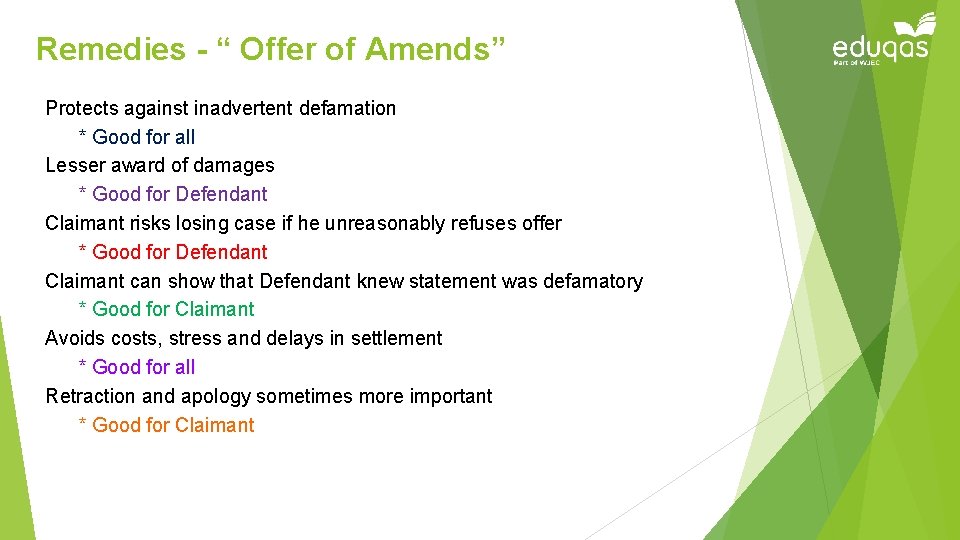 Remedies - “ Offer of Amends” Protects against inadvertent defamation * Good for all