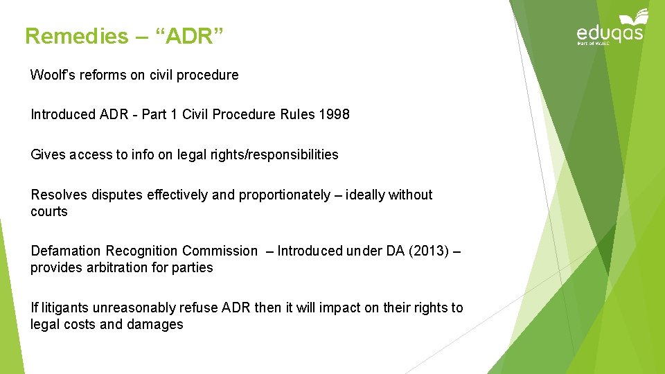 Remedies – “ADR” Woolf’s reforms on civil procedure Introduced ADR - Part 1 Civil