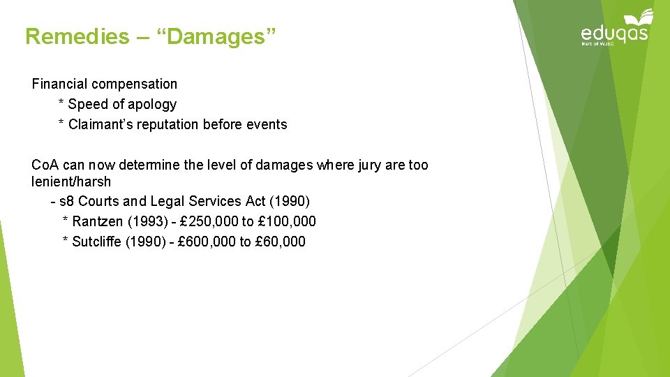 Remedies – “Damages” Financial compensation * Speed of apology * Claimant’s reputation before events