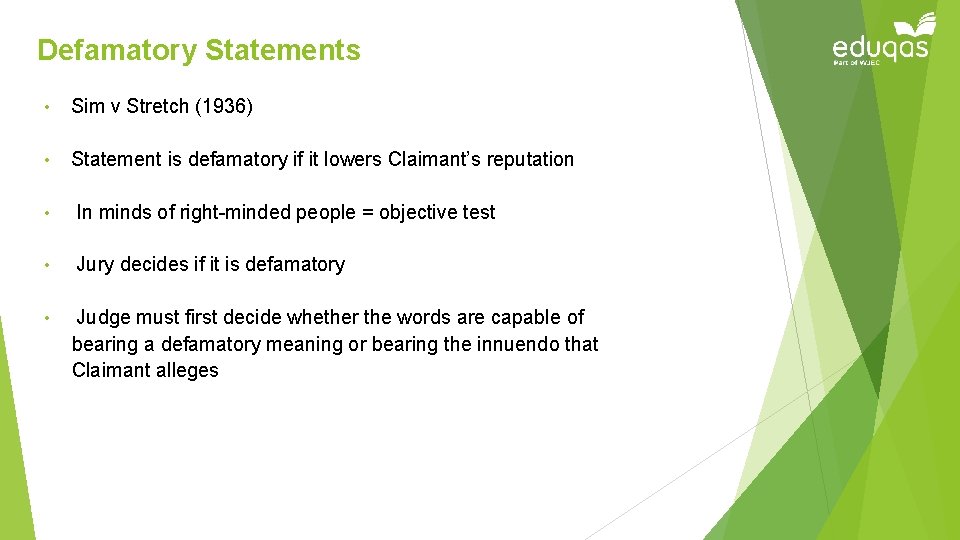 Defamatory Statements • Sim v Stretch (1936) • Statement is defamatory if it lowers