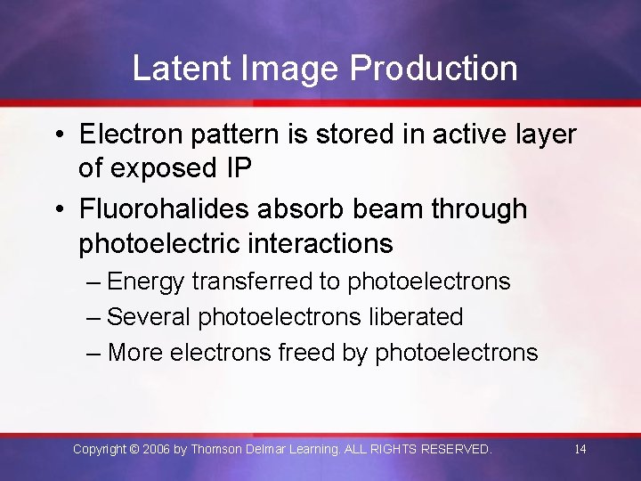 Latent Image Production • Electron pattern is stored in active layer of exposed IP