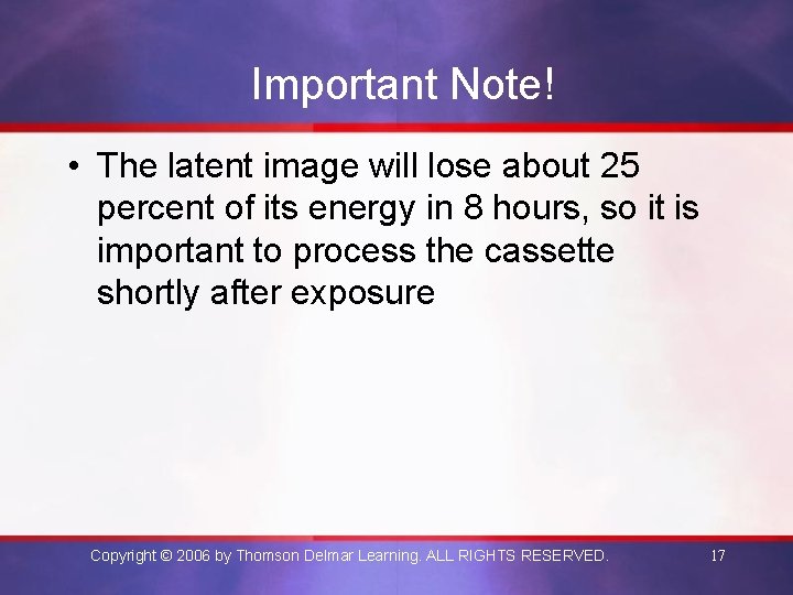Important Note! • The latent image will lose about 25 percent of its energy