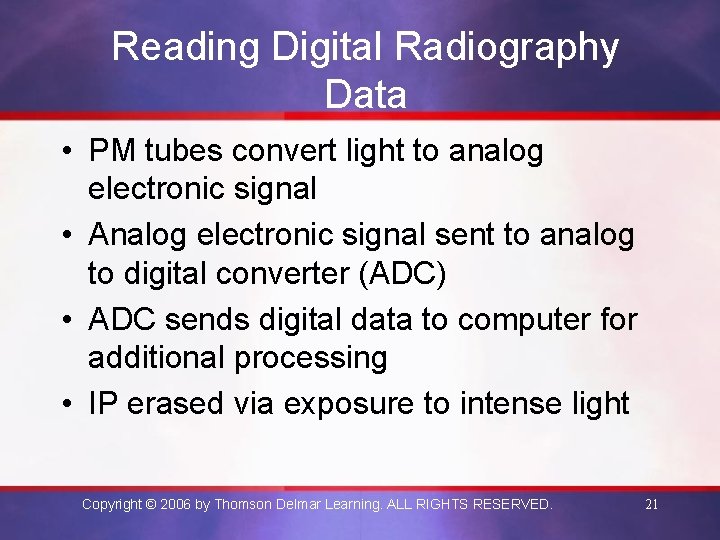 Reading Digital Radiography Data • PM tubes convert light to analog electronic signal •