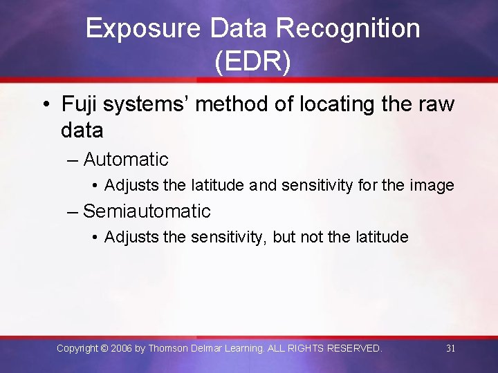 Exposure Data Recognition (EDR) • Fuji systems’ method of locating the raw data –