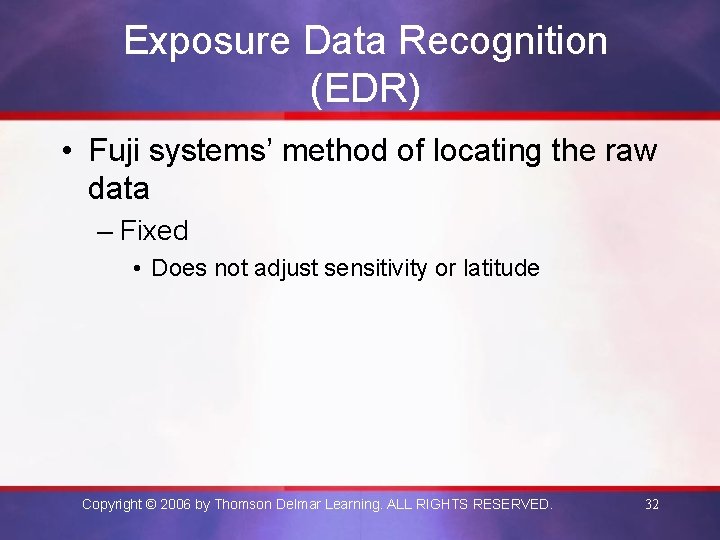 Exposure Data Recognition (EDR) • Fuji systems’ method of locating the raw data –