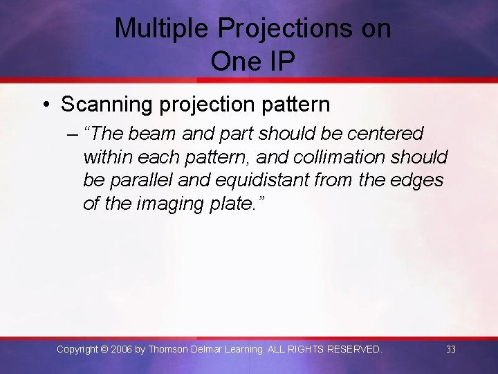 Multiple Projections on One IP • Scanning projection pattern – “The beam and part