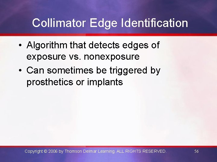 Collimator Edge Identification • Algorithm that detects edges of exposure vs. nonexposure • Can