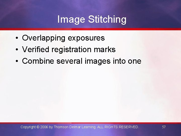 Image Stitching • Overlapping exposures • Verified registration marks • Combine several images into