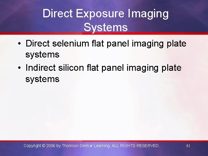 Direct Exposure Imaging Systems • Direct selenium flat panel imaging plate systems • Indirect