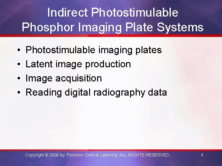 Indirect Photostimulable Phosphor Imaging Plate Systems • • Photostimulable imaging plates Latent image production