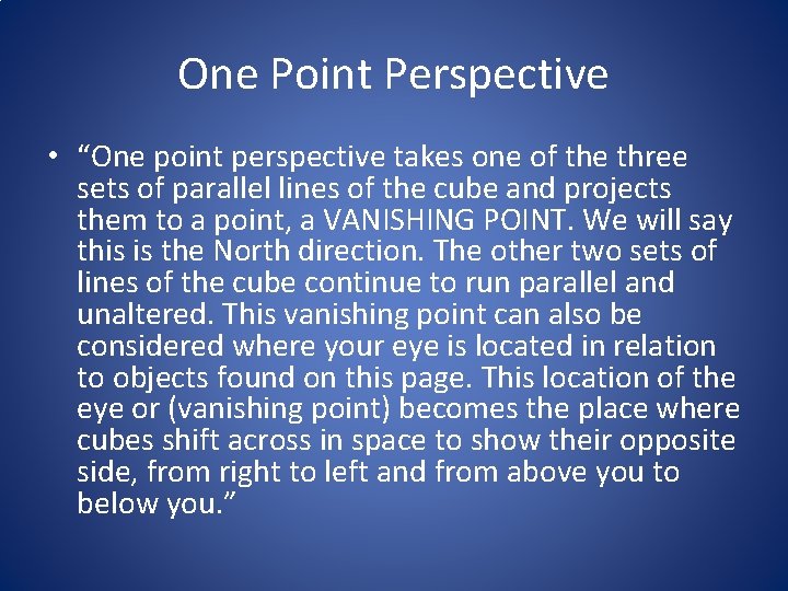 One Point Perspective • “One point perspective takes one of the three sets of