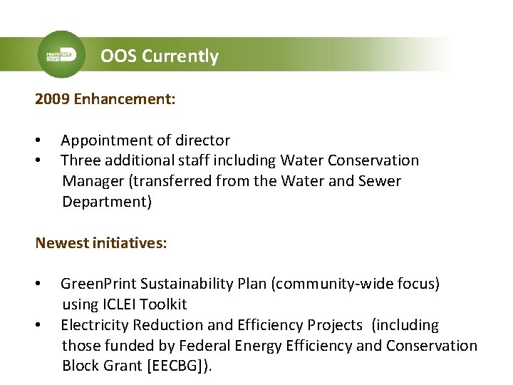 OOS Currently 2009 Enhancement: • • Appointment of director Three additional staff including Water