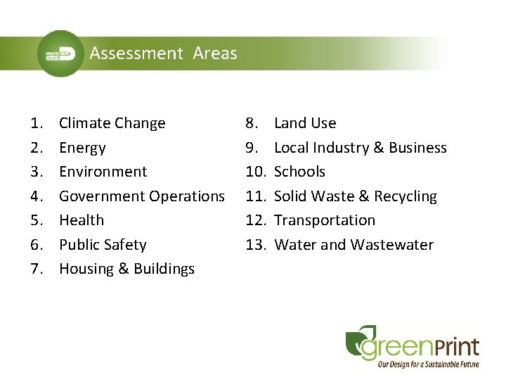 Assessment Areas 1. 2. 3. 4. 5. 6. 7. Climate Change Energy Environment Government