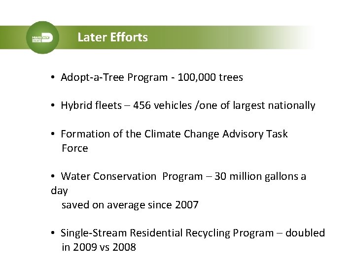Later Efforts • Adopt-a-Tree Program - 100, 000 trees • Hybrid fleets – 456