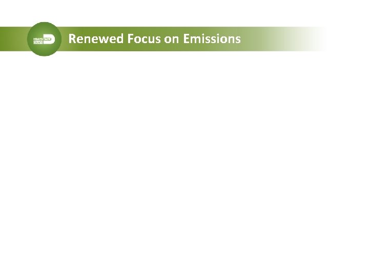 Renewed Focus on Emissions 