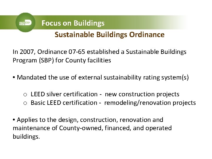 Focus on Buildings Sustainable Buildings Ordinance In 2007, Ordinance 07 -65 established a Sustainable