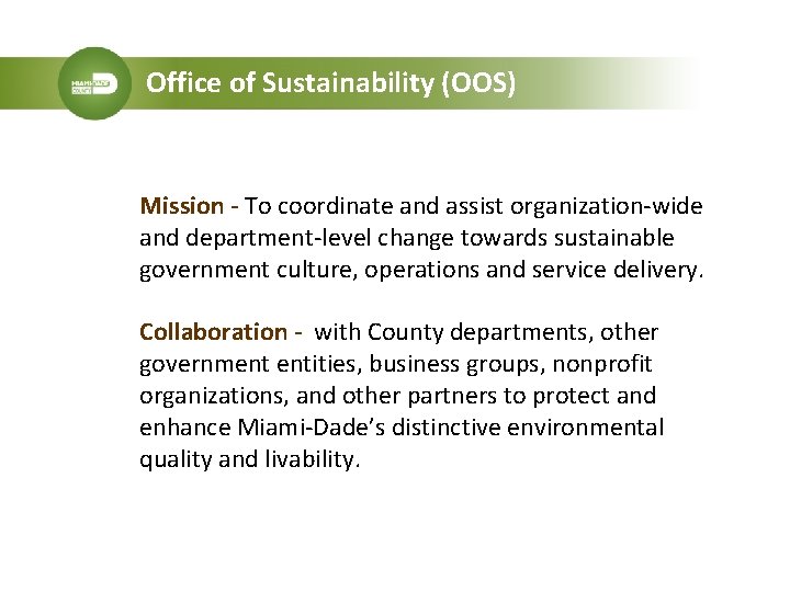 Office of Sustainability (OOS) Mission - To coordinate and assist organization-wide and department-level change