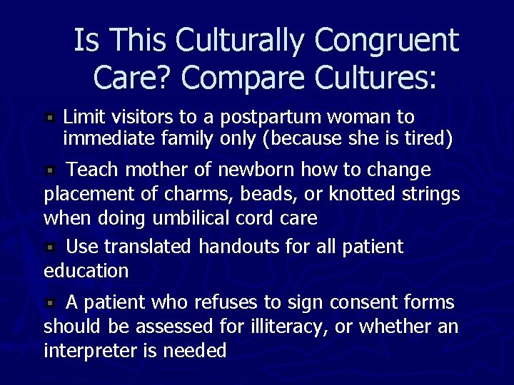 Is This Culturally Congruent Care? Compare Cultures: Limit visitors to a postpartum woman to